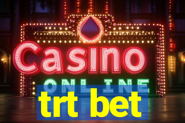 trt bet